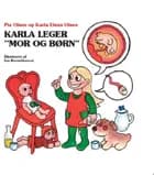 Karla leger mor og børn af Pia Olsen og Karla Elena Olsen