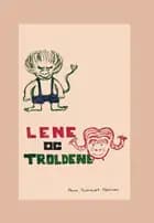 Lene og Troldene af Anne Hansen og Peter Schmidt Hansen