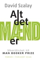 Alt det mænd er af David Szalay