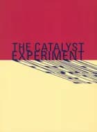 The Catalyst Experiment