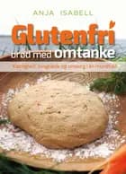 Glutenfri brød med omtanke