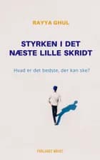 Styrken i det næste lille skridt af Rayya Ghul