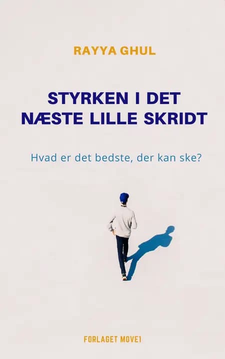 Styrken i det næste lille skridt af Rayya Ghul