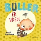 Buller er vred! af Mervi Lindman