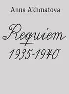 Requiem 1935-1940 af Anna Akhmatova