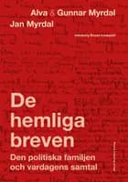 De hemliga breven : den politiska familjen och vardagens samtal af Alva Myrdal, Jan Myrdal og Gunnar Myrdal