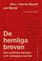 De hemliga breven : den politiska familjen och vardagens samtal af Alva Myrdal, Jan Myrdal og Gunnar Myrdal