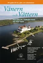 Vänern och Vättern : med Göta älv, Trollhätte kanal och Göta kanal af Angelica Parling-Lindström