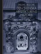 Den svenska arkitekturens historia : 1000-1800