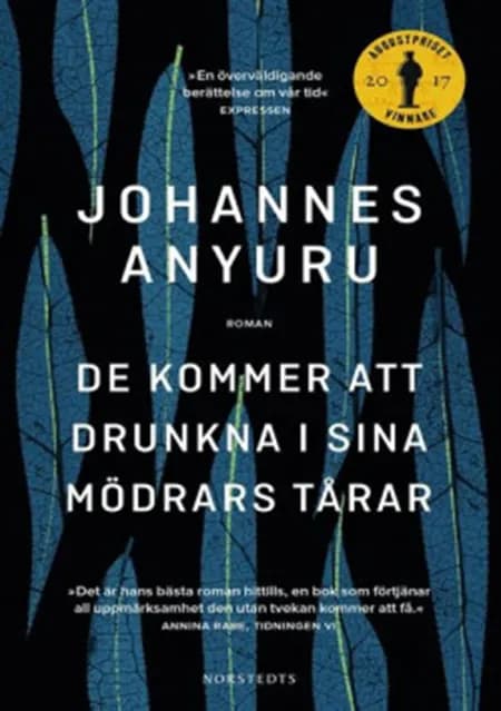 De kommer att drunkna i sina mödrars tårar af Johannes Anyuru
