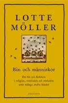 Bin och människor : om bin och biskötare i religion, revolution och evolution samt många andra bisaker