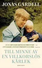 Till minne av en villkorslös kärlek af Jonas Gardell