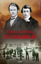 Ett lyckligare år af Jonas Gardell