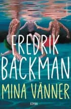 Mina vänner af Fredrik Backman