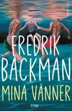 Mina vänner af Fredrik Backman