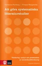 Att göra systematiska litteraturstudier af Christina Forsberg og Yvonne Wengström