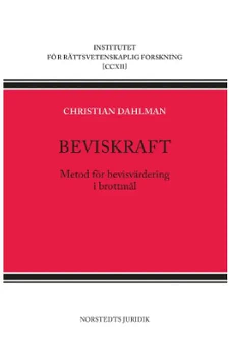 Beviskraft : metod för bevisvärdering i brottmål af Christian Dahlman