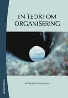 En teori om organisering af Barbara Czarniawska