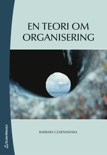 En teori om organisering af Barbara Czarniawska