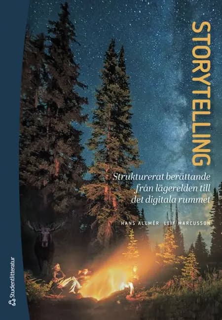 Storytelling : strukturerat berättande från lägerelden till det digitala rummet af Hans Allmér