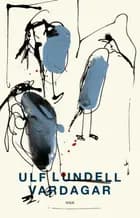 Vardagar af Ulf Lundell