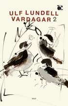 Vardagar 2 af Ulf Lundell