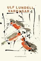Vardagar 4 af Ulf Lundell