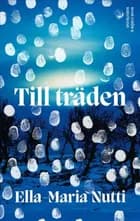 Till träden af Ella-Maria Nutti