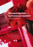 Barnperspektiv och barnens perspektiv af Dion Sommer, Ingrid Pramling Samuelsson og Karsten Hundeide