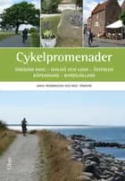 Cykelpromenader : Öresund runt, Malmö & Lund, Österlen, Köpenhamn, Nordsjälland