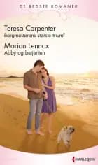 Borgmesterens største triumf af Teresa Carpenter og Marion Lennox