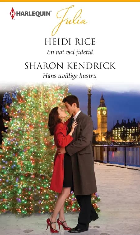 En nat ved juletid / Hans uvillige hustru af Sharon Kendrick