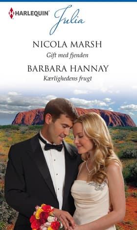 Gift med fjenden / Kærlighedens frugt af Barbara Hannay