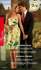 Prinsessens hemmelige vogter/Millionærens hemmelige mission