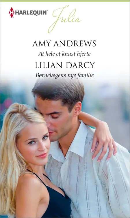 At hele et knust hjerte/Børnelægens nye familie af Lilian Darcy