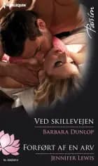 Ved skillevejen / Forført af en arv af Barbara Dunlop og Jennifer Lewis