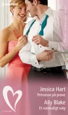 Prinsesse på prøve / Et vanskeligt valg af Jessica Hart og Ally Blake