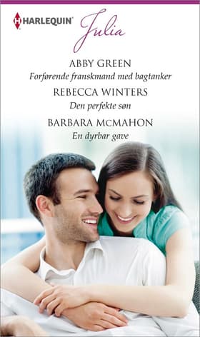 Forførende franskmand med bagtanker / Den perfekte søn / En dyrebar gave af Rebecca Winters