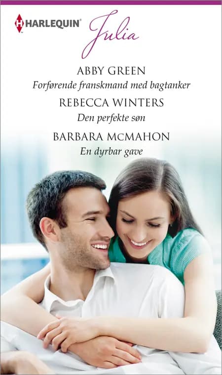 Forførende franskmand med bagtanker / Den perfekte søn / En dyrebar gave af Rebecca Winters