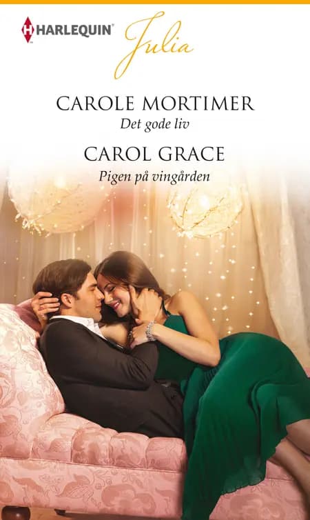 Det gode liv / Pigen på vingården af Carole Mortimer