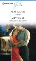 Alt på spil / Milliardærens stjålne hjerte af Abby Green og Ally Blake