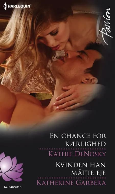 En chance for kærlighed / Kvinden han måtte eje af Katherine Garbera