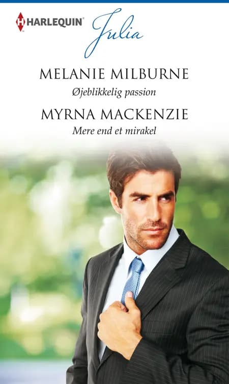 Øjeblikkelig passion / Mere end et mirakel af Melanie Milburne