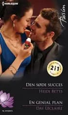 Den søde succes / En genial plan af Heidi Betts og Day Leclaire