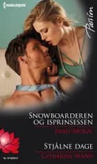 Snowboarderen og isprinsessen / Stjålne dage af Emily McKay og Catherine Mann