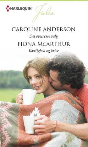 Det sværeste valg / Kærlighed og krise af Caroline Anderson
