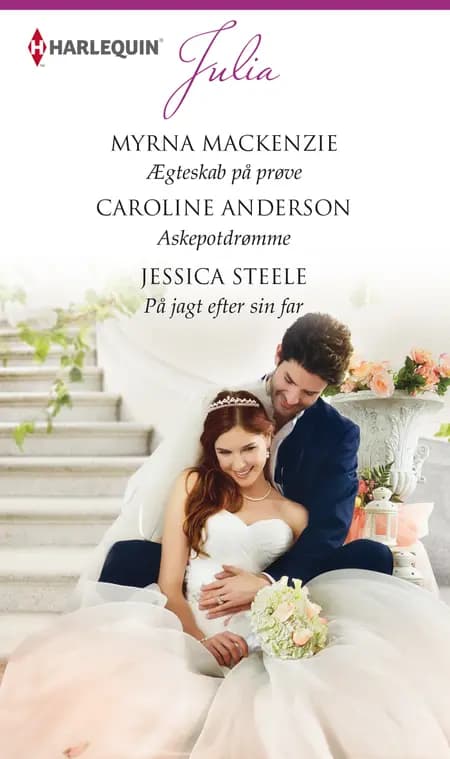 Ægteskab på prøve / Askepotdrømme / På jagt efter sin far af Caroline Anderson
