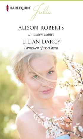 En anden chance / Længslen efter et barn af Alison Roberts