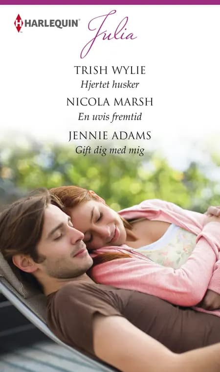 Hjertet husker / En uvis fremtid / Gift dig med mig af Jennie Adams