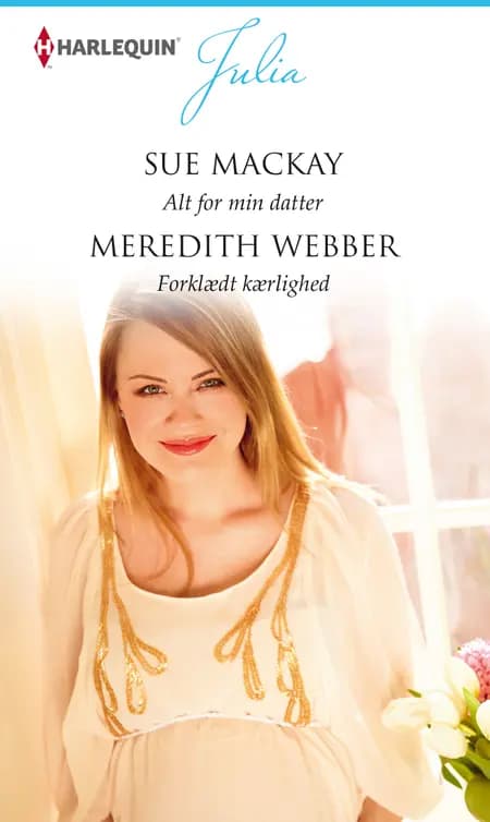Alt for min datter / Forklædt kærlighed af Meredith Webber